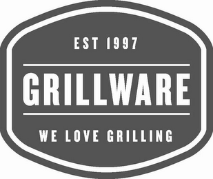 EST 1997 GRILLWARE WE LOVE GRILLING