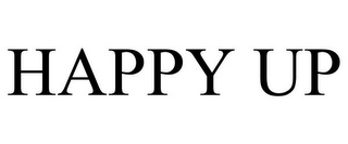 HAPPY UP