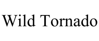WILD TORNADO