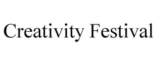 CREATIVITY FESTIVAL