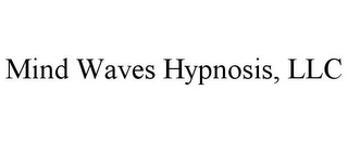 MIND WAVES HYPNOSIS, LLC