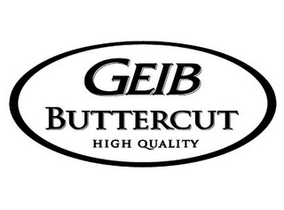 GEIB BUTTERCUT HIGH QUALITY