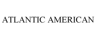 ATLANTIC AMERICAN