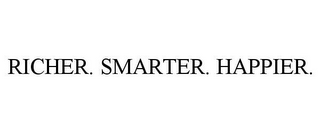 RICHER. SMARTER. HAPPIER.