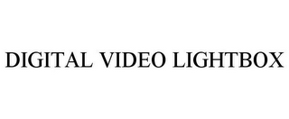 DIGITAL VIDEO LIGHTBOX