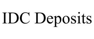 IDC DEPOSITS