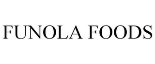 FUNOLA FOODS