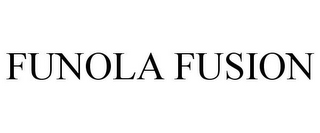 FUNOLA FUSION