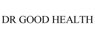 DR GOOD HEALTH