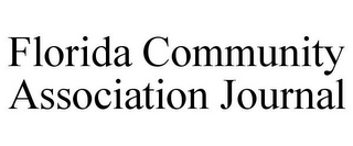 FLORIDA COMMUNITY ASSOCIATION JOURNAL