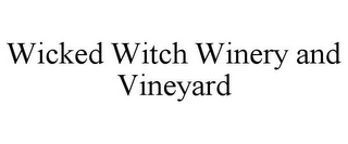 WICKED WITCH WINERY AND VINEYARD