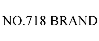 NO.718 BRAND