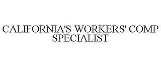 CALIFORNIA'S WORKERS' COMP SPECIALIST