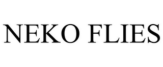 NEKO FLIES