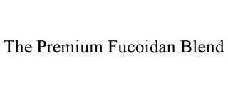 THE PREMIUM FUCOIDAN BLEND