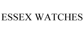 ESSEX WATCHES