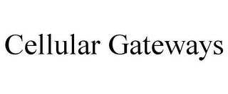 CELLULAR GATEWAYS