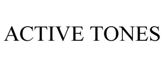 ACTIVE TONES