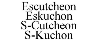 ESCUTCHEON ESKUCHON S-CUTCHEON S-KUCHON