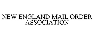 NEW ENGLAND MAIL ORDER ASSOCIATION