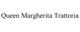 QUEEN MARGHERITA TRATTORIA