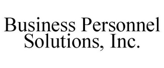 BUSINESS PERSONNEL SOLUTIONS, INC.