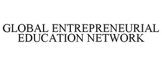 GLOBAL ENTREPRENEURIAL EDUCATION NETWORK