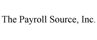 THE PAYROLL SOURCE, INC.