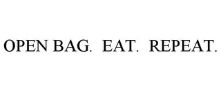 OPEN BAG. EAT. REPEAT.