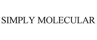 SIMPLY MOLECULAR