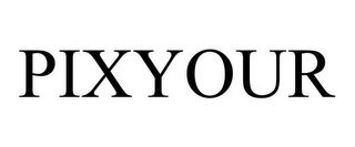 PIXYOUR