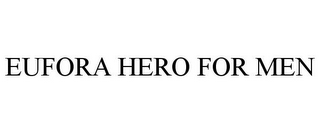 EUFORA HERO FOR MEN