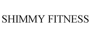 SHIMMY FITNESS