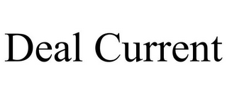 DEAL CURRENT