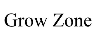 GROW ZONE