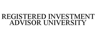 REGISTERED INVESTMENT ADVISOR UNIVERSITY