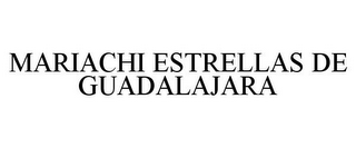 MARIACHI ESTRELLAS DE GUADALAJARA