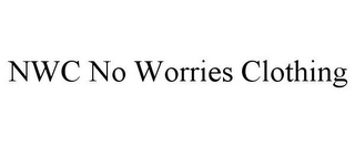 NWC NO WORRIES CLOTHING