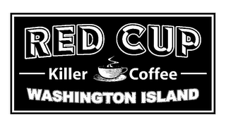 RED CUP KILLER COFFEE WASHINGTON ISLAND