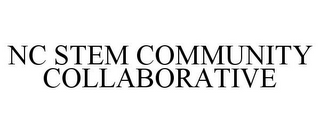 NC STEM COMMUNITY COLLABORATIVE