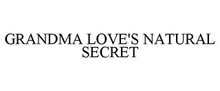 GRANDMA LOVE'S NATURAL SECRET