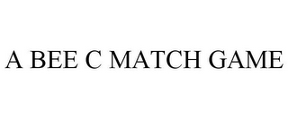 A BEE C MATCH GAME