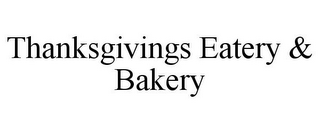 THANKSGIVINGS EATERY & BAKERY