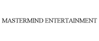 MASTERMIND ENTERTAINMENT