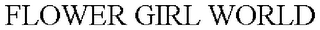 FLOWER GIRL WORLD