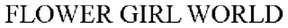 FLOWER GIRL WORLD