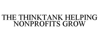 THE THINKTANK HELPING NONPROFITS GROW