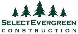 SELECTEVERGREEN CONSTRUCTION