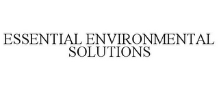 ESSENTIAL ENVIRONMENTAL SOLUTIONS