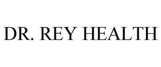 DR. REY HEALTH